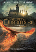 Les Animaux fantastiques: Les Secrets de Dumbledore – Le texte du film - Steve Kloves, J.K. Rowling & Laetitia Devaux