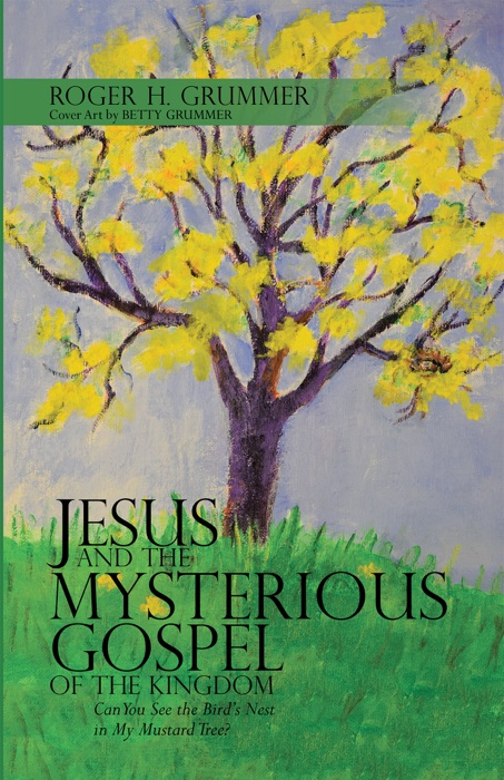 Jesus and the Mysterious Gospel of the Kingdom