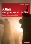 Atlas des guerres et des conflits - Amaël Cattaruzza