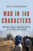 David Patrikarakos - War in 140 Characters artwork