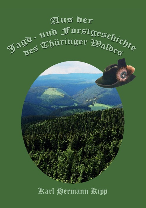 Aus der Jagd- und Forstgeschichte des Thüringer Waldes