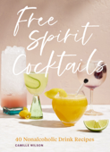 Free Spirit Cocktails - Camille Wilson