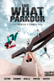 Los What Parkour: fuertes y libres - Alfon, Cosmin, Guille, Pintos y Shifer (Los What)