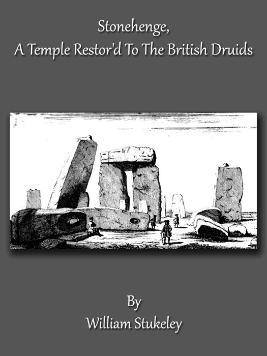 Stonehenge, A Temple Restor'd to the British Druids