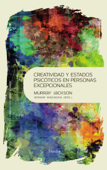 Creatividad y estados psicóticos en personas excepcionales - Jeanne Magagna