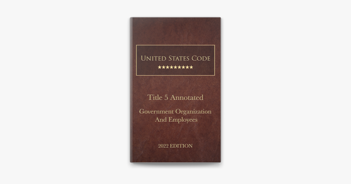 ‎United States Code Annotated 2022 Edition Title 5 Government ...