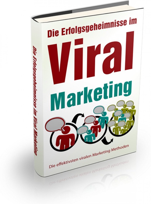 Die Erfolgsgeheimnisse im Viral Marketing