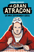 El gran atracón - Serielizados