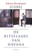 Cuba de ritselaars van Havana - Edwin Koopman