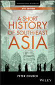 A Short History of South-East Asia - Peter Church