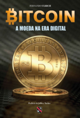 Bitcoin: A moeda na era digital - Fernando Ulrich