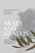 Arabs and Israelis - Shai Feldman, Abdel Monem Said Aly & Khalil Shikaki