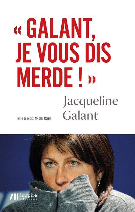 Galant, je vous dis m***e