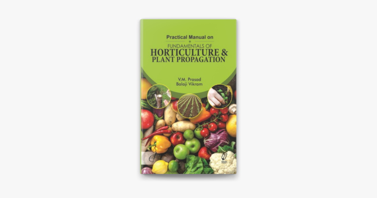 ‎Practical Manual On Fundamentals Of Horticulture And Plant Propagation ...