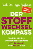 Der Stoffwechsel-Kompass - Ingo Froböse