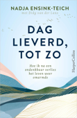 Dag lieverd, tot zo - Nadja Ensink-Teich & Didy van der Lans
