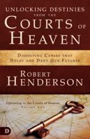 Robert Henderson - Unlocking Destinies From the Courts of Heaven artwork