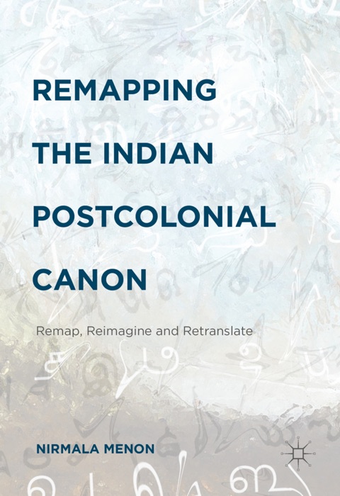 Remapping the Indian Postcolonial Canon