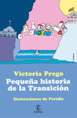 Pequeña historia de la Transición - Victoria Prego