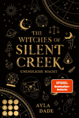 The Witches of Silent Creek 1: Unendliche Macht - Ayla Dade