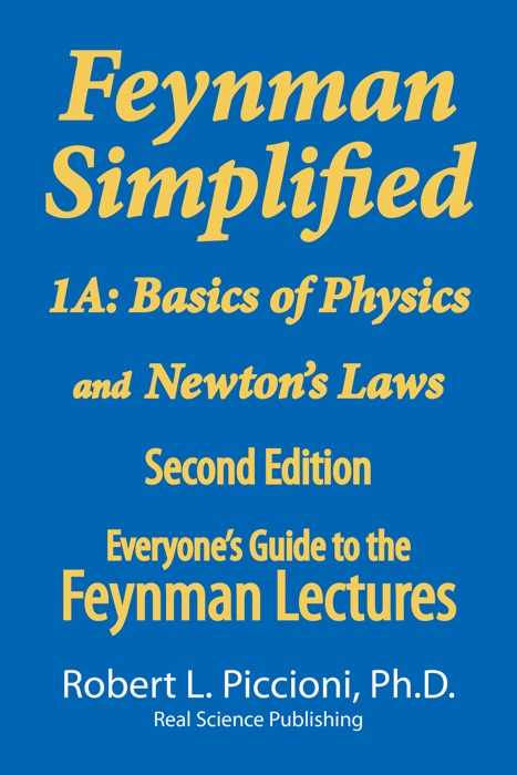 Feynman Lectures Simplified 1A: Basics of Physics & Newton's Laws