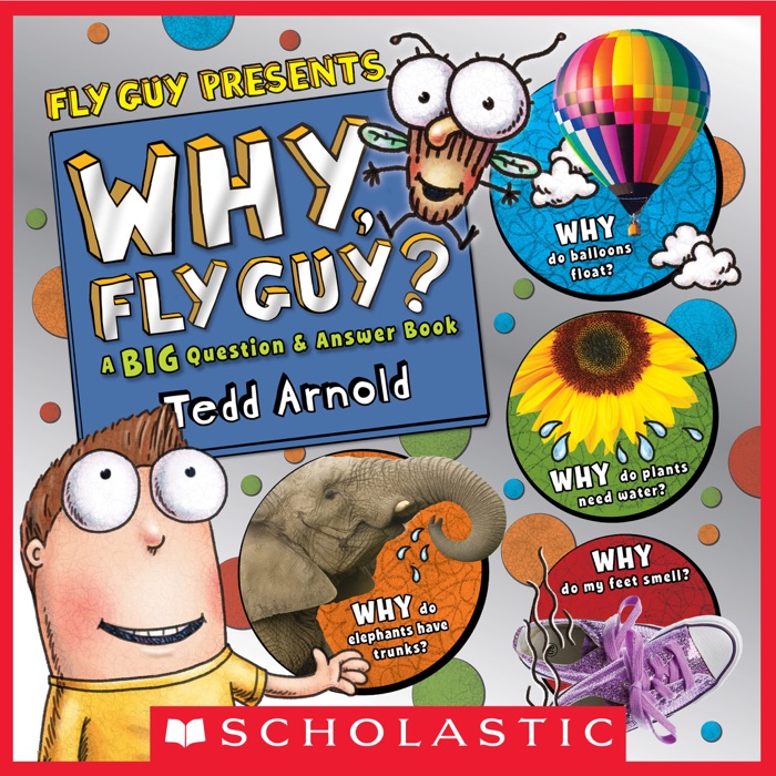 Why, Fly Guy?: Answers to Kids' BIG Questions (Fly Guy Presents)