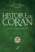 Histoire du Coran - Contexte, origine, rédaction - Dominique Dye & Mohammed Ali Amir-Moezzi