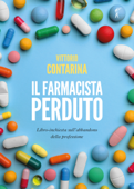 Il farmacista perduto - Vittorio Contarina