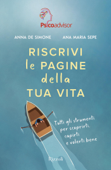 Riscrivi le pagine della tua vita - Anna De Simone & Ana Maria Sepe