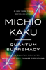 Quantum Supremacy - Michio Kaku