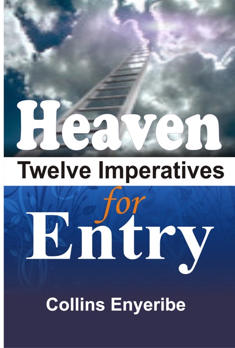 Heaven Twelve Imperatives For Entry