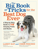 The Big Book of Tricks for the Best Dog Ever - Larry Kay & Chris Perondi