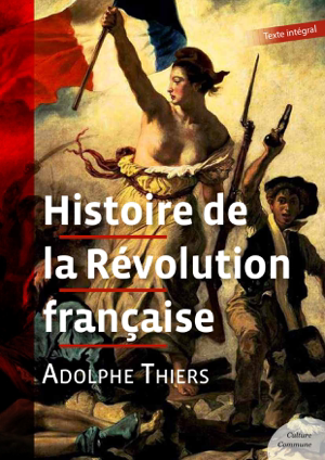 Read&Download Histoire de la Révolution française Book by Adolphe Thiers Online Read&Download Histoire de la Révolution française Book by Adolphe Thiers Online