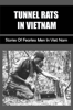 Tunnel Rats In Vietnam: Stories Of Fearless Men In Viet Nam - Sean Clements