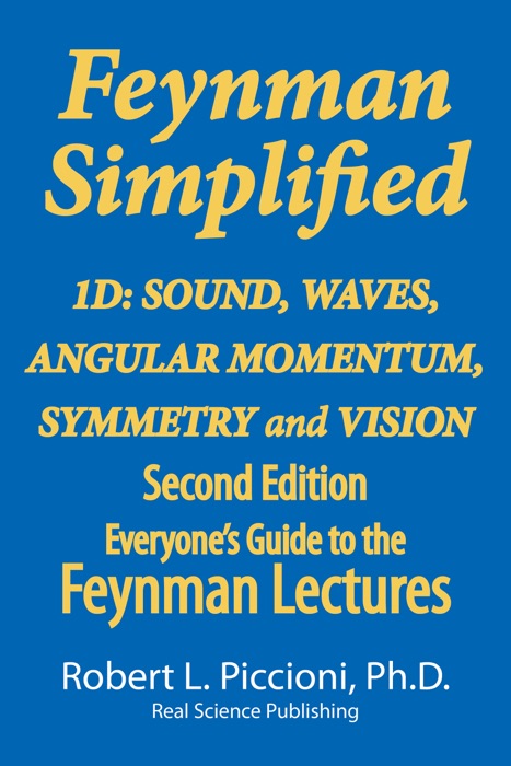 Feynman Lectures Simplified 1D: Angular Momentum, Sound, Waves, Symmetry & Vision