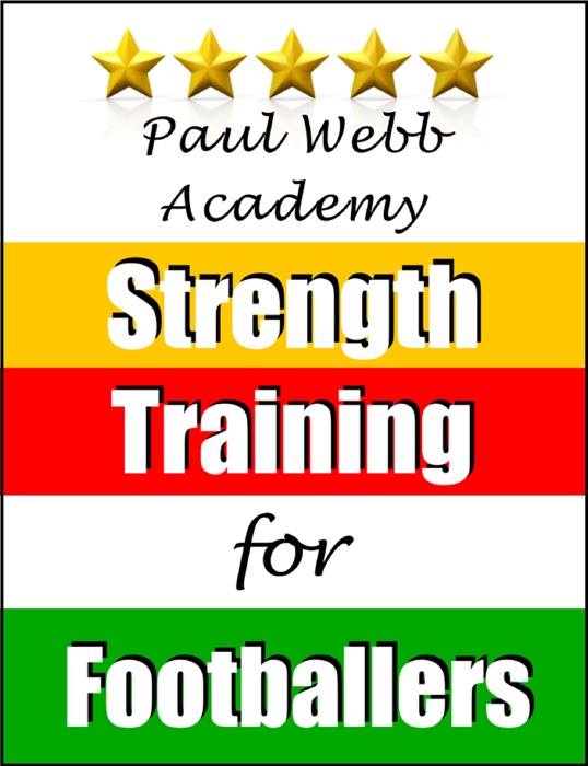 Paul Webb Academy: Strength Training for Footballers [Football  Soccer Series]