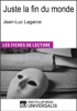 Juste la fin du monde de Jean-Luc Lagarce - Encyclopaedia Universalis