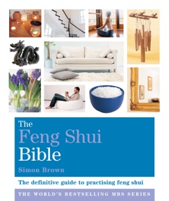 The Feng Shui Bible - Simon G Brown