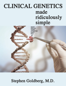 Clinical Genetics Made Ridiculously Simple - Stephen Goldberg, M.D.