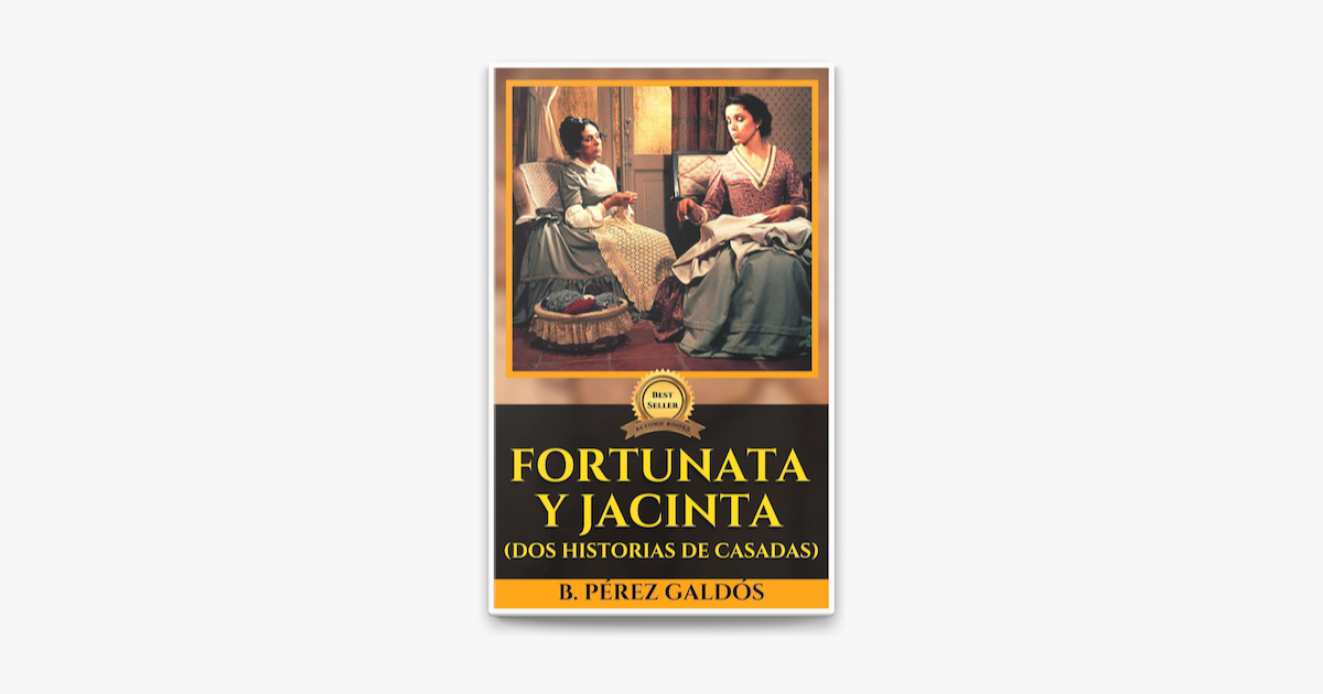 ‎Fortunata Y Jacinta (dos Historias De Casadas) Done On Apple Books