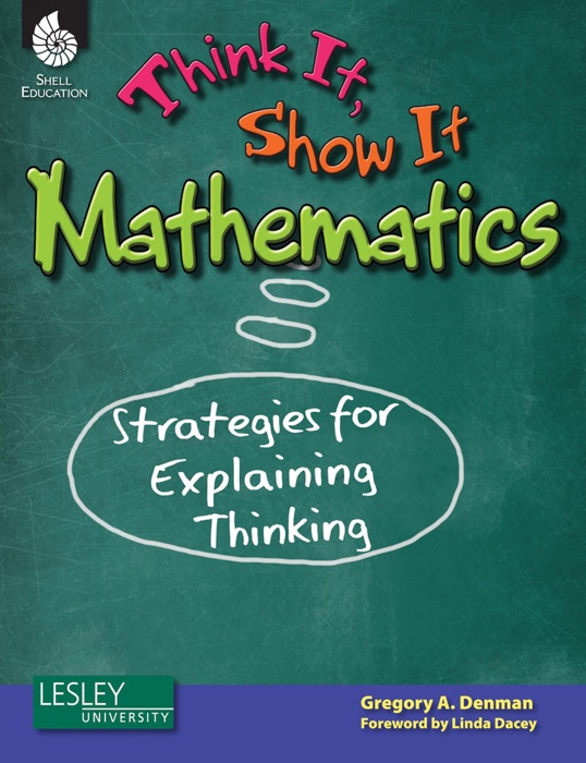 Think It, Show It Mathematics: Strategies for Explaining Thinking