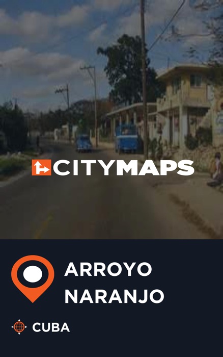 City Maps Arroyo Naranjo Cuba