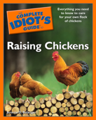 The Complete Idiot's Guide To Raising Chickens - Jerome D. Belanger