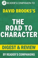 The Road to Character by David Brooks Digest & Review