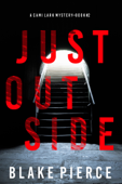 Just Outside (A Cami Lark FBI Suspense Thriller—Book 2) - Blake Pierce