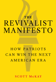 The Revivalist Manifesto: How Patriots Can Win the Next American Era