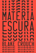 Matéria escura - Blake Crouch