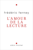 L'Amour de la lecture - Frédéric Ferney