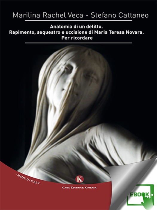 Anatomia di un delitto. Rapimento, sequestro e uccisione di Maria Teresa Novara. Per ricordare