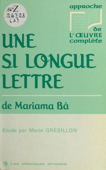 «Une si longue lettre» de Mariama Bâ - Marie Grésillon
